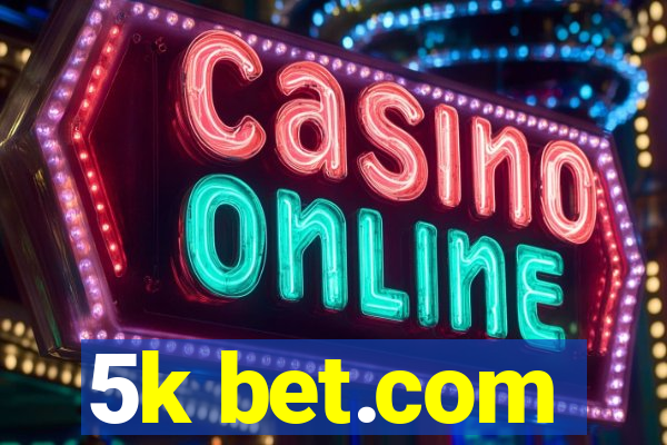 5k bet.com